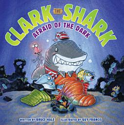 Icon image Clark the Shark: Afraid of the Dark