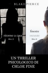 Icon image Pacchetto Thriller Psicologici di Chloe Fine: Ritorno a casa (#5) e Finestre Oscurate (#6)