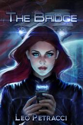Icon image The Bridge: A Science Fiction Survival Story