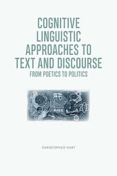 Icon image Cognitive Linguistic Approaches to Text and Discourse: From Poetics to Politics