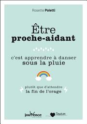 Icon image Être proche-aidant, c'est apprendre à danser sous la pluie