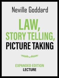 Icon image Law, Story Telling, Picture Taking - Expanded Edition Lecture