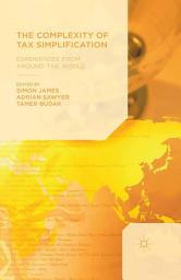 Icon image The Complexity of Tax Simplification: Experiences From Around the World