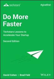 Icon image Do More Faster: Techstars Lessons to Accelerate Your Startup, Edition 2