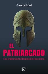 Icon image El patriarcado: Los orígenes de la dominación masculina