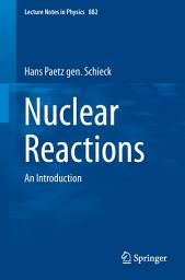 Icon image Nuclear Reactions: An Introduction