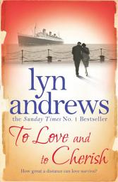 Icon image To Love and to Cherish: A moving saga of family, ambition and love