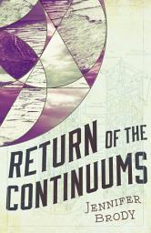 Icon image Return of the Continuums: The Continuum Trilogy, Book 2