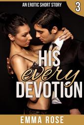 Icon image The Billionaire's Contract 3: His Every Devotion