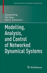 Icon image Modelling, Analysis, and Control of Networked Dynamical Systems