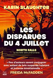 Icon image Les Disparues du 4 juillet: La nouvelle série de Karin Slaughter pour les amateurs de thrillers et polar