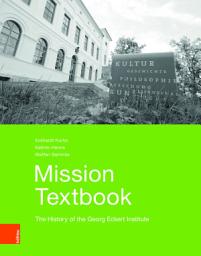 Icon image Mission Textbook: The History of the Georg Eckert Institute