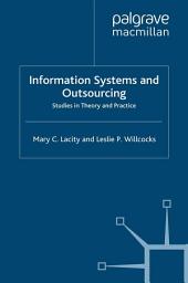 Icon image Information Systems and Outsourcing: Studies in Theory and Practice