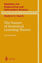 Icon image The Nature of Statistical Learning Theory: Edition 2