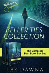 Icon image Beller Ties: The Complete Four-Book Romantic Suspense Collection