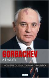 Icon image Mikhail Gorbachev - A Biografia