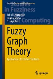 Icon image Fuzzy Graph Theory: Applications to Global Problems