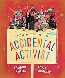 Icon image How to Become an Accidental Activist