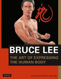 Icon image Bruce Lee The Art of Expressing the Human Body