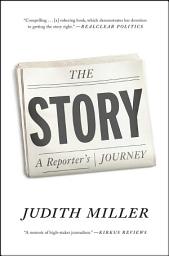 Icon image The Story: A Reporter's Journey