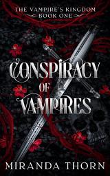 Icon image Conspiracy of Vampires: A Dark Vampire Urban Fantasy Romance