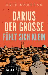 Icon image Darius der Große fühlt sich klein: Queerer Jugendbuch-Bestseller über einen amerikanisch-iranischen Teenager