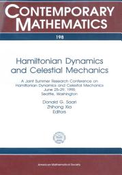 Icon image Hamiltonian Dynamics and Celestial Mechanics: A Joint Summer Research Conference on Hamiltonian Dynamics and Celestial Mechanics, June 25-29, 1995, Seattle, Washington