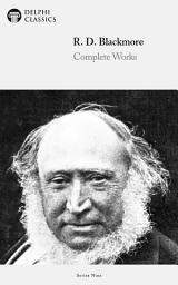 Icon image Delphi Complete Works of R. D. Blackmore (Illustrated)