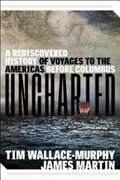 Icon image Uncharted: A Rediscovered History of Voyages to the Americas Before Columbus