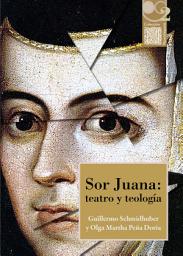 Icon image Sor Juana: teatro y teología