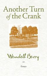 Icon image Another Turn of the Crank: Essays