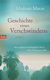 Icon image Geschichte eines Verschwindens: Roman