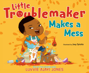 Icon image Little Troublemaker Makes a Mess