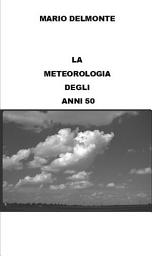 Icon image La meteorologia degli anni 50