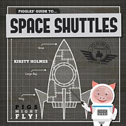 Icon image Piggles' Guide to Space Shuttles