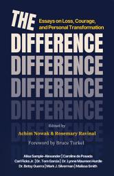 Icon image The Difference: Essays on Loss, Courage, and Personal Transformation