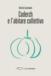 Icon image Coderch: e l'abitare collettivo