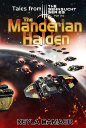 Icon image Tales from the Sehnsucht Series Part One - The Manderian Halden: An Alien Dystopia