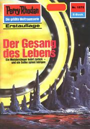 Icon image Perry Rhodan 1575: Der Gesang des Lebens: Perry Rhodan-Zyklus "Die Linguiden"