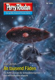 Icon image Perry Rhodan 3223: An tausend Fäden: Perry Rhodan-Zyklus "Fragmente"