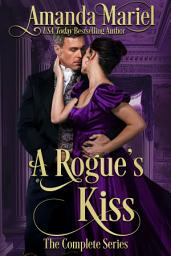 Icon image A Rogue's Kiss: The Complete Series
