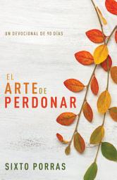 Icon image El arte de perdonar: Un devocional de 90 días