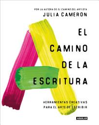 Icon image El camino de la escritura: Herramientas creativas para el arte de escribir