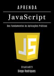 Icon image APRENDA JAVA SCRIPT Edição 2024: Construa Interfaces, Integre APIs e Desenvolva Aplicações Web Seguras com JavaScript. Dos Fundamentos às Aplicações Práticas