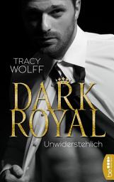 Icon image Dark Royal – Unwiderstehlich: Von der Spiegel-Bestseller-Autorin der Katmere-Academy-Chroniken