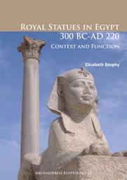 Icon image Royal Statues in Egypt 300 BC-AD 220: Context and Function
