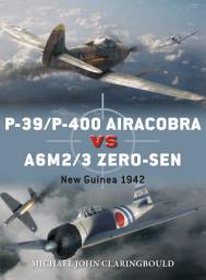 Icon image P-39/P-400 Airacobra vs A6M2/3 Zero-sen: New Guinea 1942
