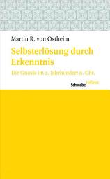 Icon image Selbsterlösung durch Erkenntnis: Die Gnosis im 2. Jahrhundert n. Chr.