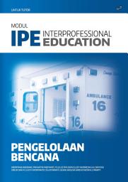 Icon image MODUL INTERPROFESSIONAL EDUCATION (IPE) PENGELOLAAN BENCANA (UNTUK TUTOR)
