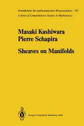 Icon image Sheaves on Manifolds: With a Short History. «Les débuts de la théorie des faisceaux». By Christian Houzel